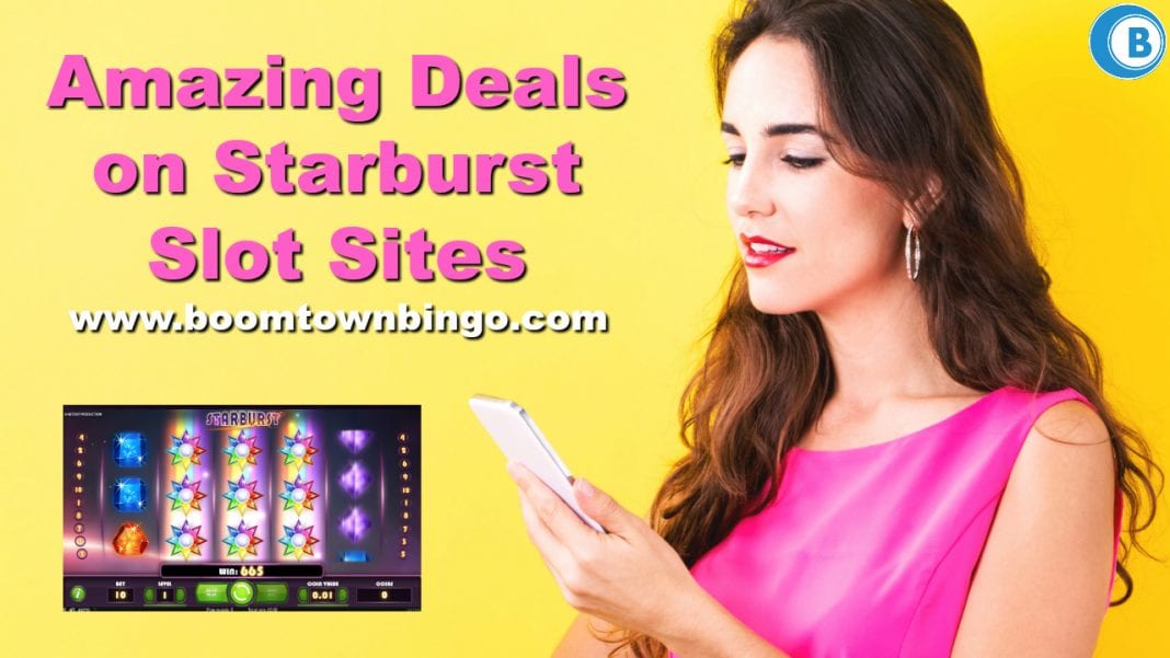 Amazing Deals on Starburst Slot Sites