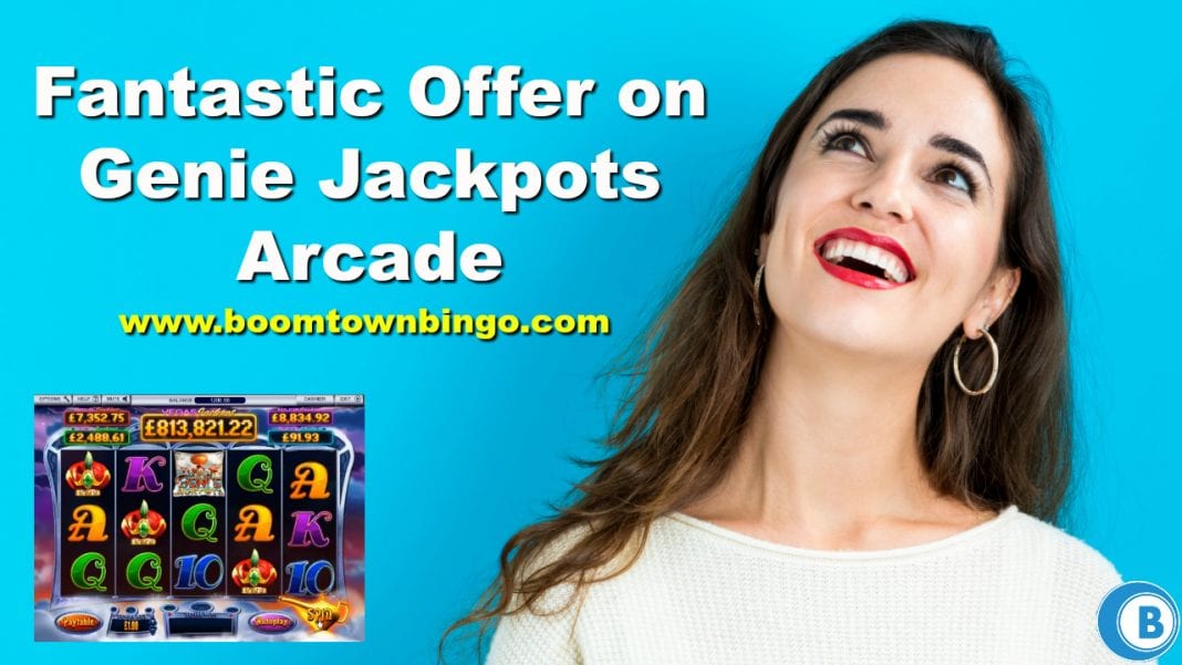 Fantastic Offer on Genie Jackpots Arcade