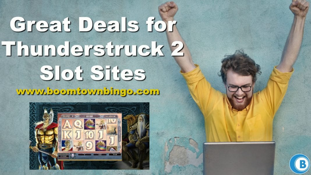 Great Deals for Thunderstruck 2 Slot Sites