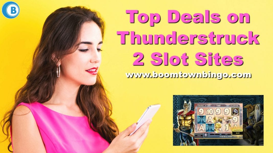 Top Deals on Thunderstruck 2 Slot Sites