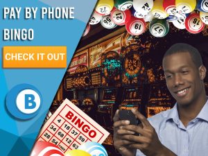 Background of casino with man on phone, Bingo balls and Bingo Cards. Blue/white square to left with text "Pay By Phone Bingo", CTA below and Boomtown Bingo logo beneath.
