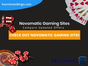 A Black background with a white circle with 50% opacity covering half of the background. A blue oval can be seen in the top left with "boomtownbingo.com" inside of it. Two lines of text in white writing are displayed in the middle, with an orange box with one line of white text within it. A roulette table can be seen in the bottom left, with casino chips coming out of it. In the opposite corner, 5 cards can be seen spread out, going from 10, J, Q, K, Ace, all in the heart suit (top right). In the middle right, 3 casino dice can be seen being rolled onto the orange box, being red and white in colour. Also, in the bottom right, the Novamatic logo can be seen.