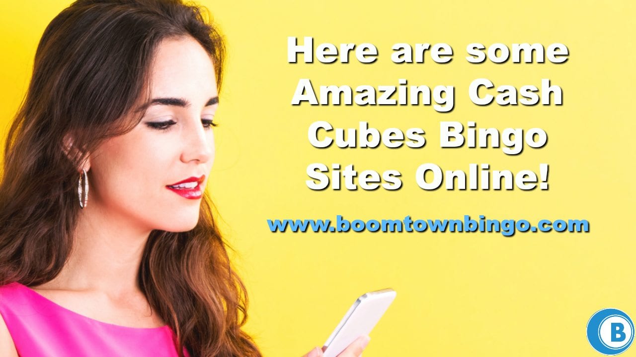 Amazing Cash Cubes Bingo Sites