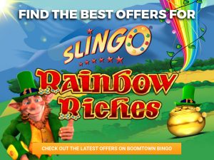 Background is Green Hills, with the logo for Slingo Rainbow Riches in front. A pot of gold, a rainbow and a Leprechaun can be seen around the Rainbow Riches.