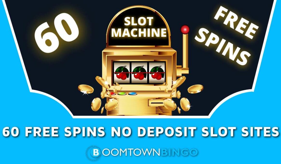 60 Free Spins No Deposit Slot Sites