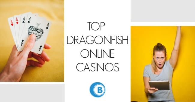 Top Dragonfish Online Casinos