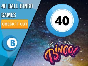 Background of Space with Bingo Ball with number 40 with Bingo underneath. Left is blue/white square with "40 Ball Bingo Games", CTA beneath it and BoomtownBingo below that.