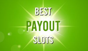 Best Payout Slots