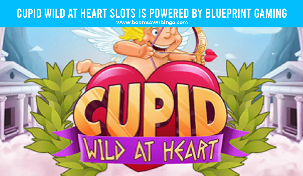  Blueprint Gaming powers Cupid Wild at Heart Slots