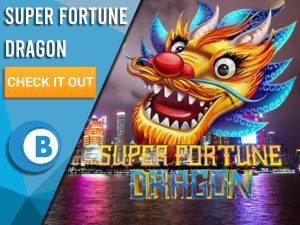 Super Fortune Dragon Background of Chinese City with Dragon and Super Fortune Dragon Logo. Blue/white square to left with text "Super Fortune Dragon", CTA below that and BoomtownBingo logo under that.
