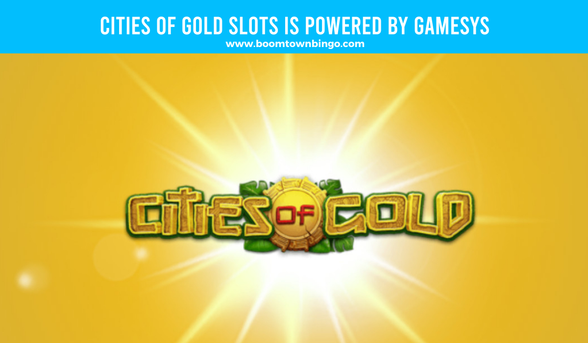  Gamesys powers Cities of Gold Slots