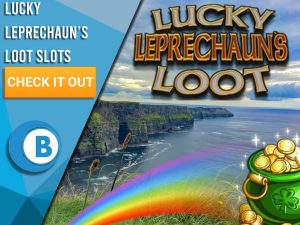 Background of Ireland with pot of gold, rainbow and Lukcy Leprechaun's Loot logo. Blue/white square with text to left "Lucky Leprechaun’s Loot Slots", CTA below it and BoomtownBingo logo.