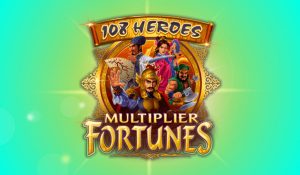 108 Heroes Multiplier Fortunes Slots