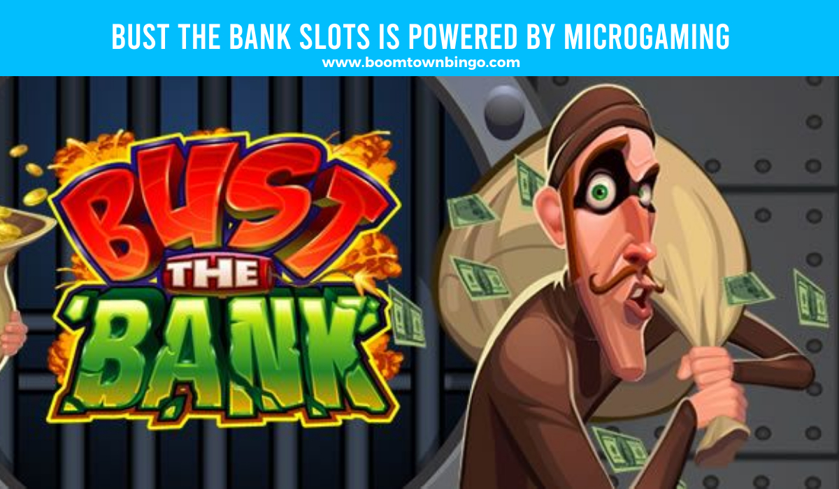 Bust the Bank Slots is made by Microgaming