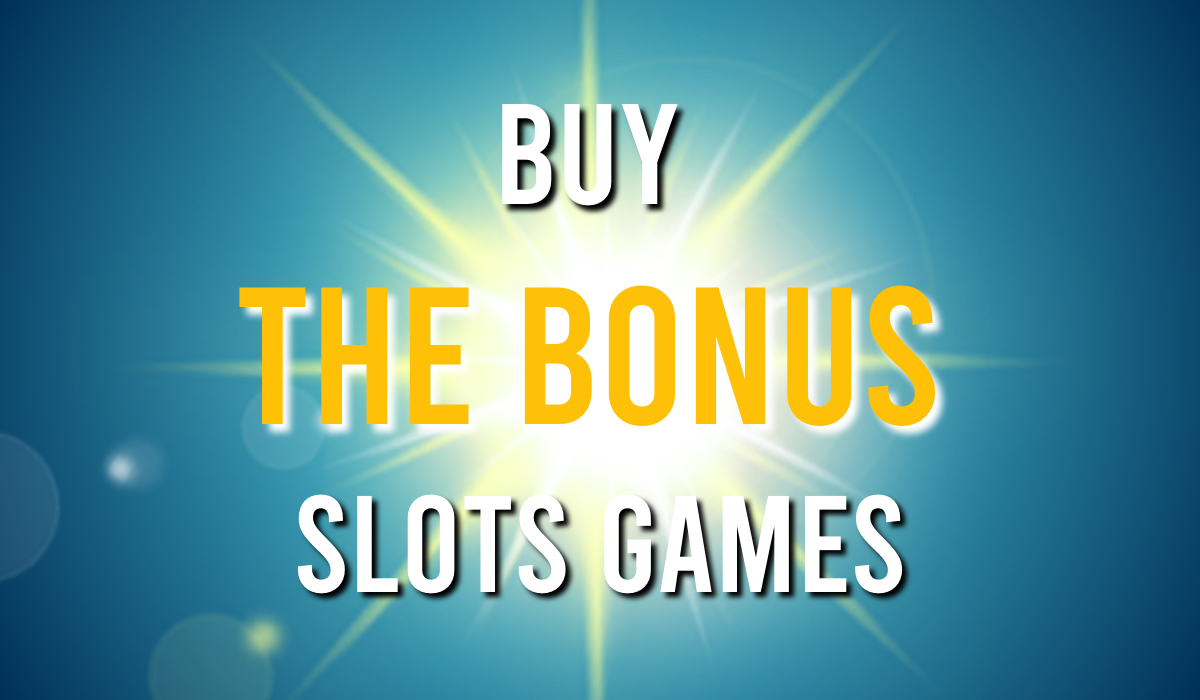 Buy the Bonus Feature Slot Games | Full Guide for Bonus Buy Slots