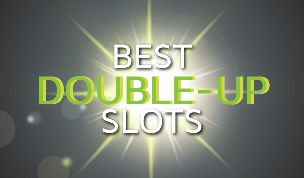 Best Double-Up Slots