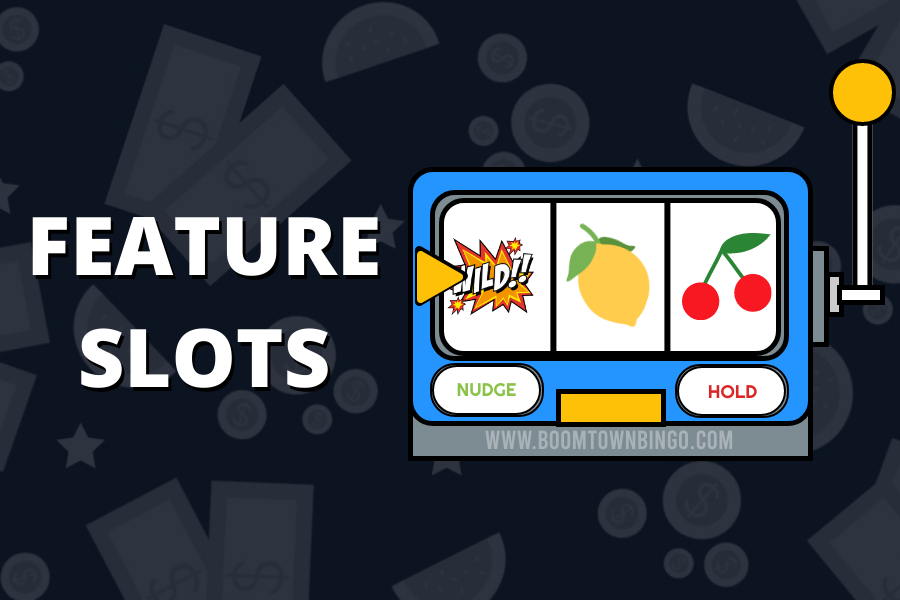 Feature Slots