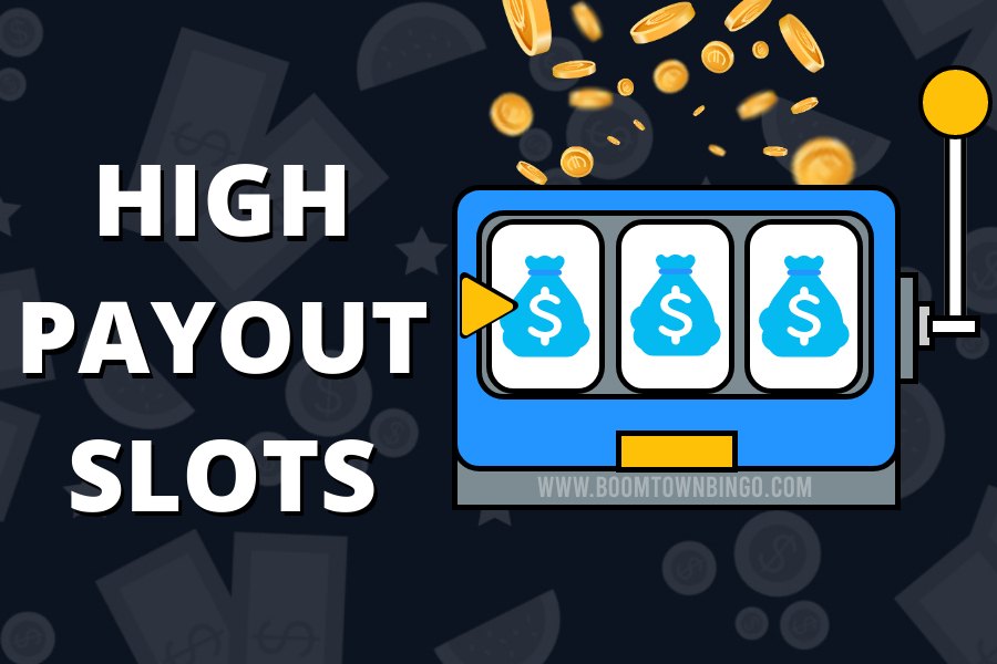 HIGH PAYOUT SLOTS