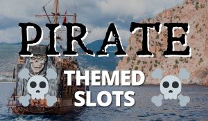 Pirate Themed Slots