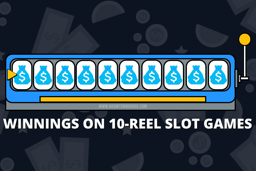 WINNINGS ON 10-REEL SLOT GAMES