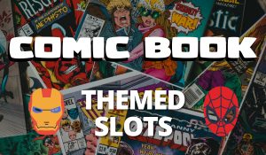 Comic Book Themed Slots