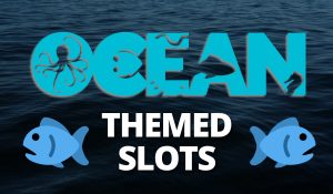 Ocean Themed Slots