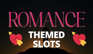 Romance Themed Slots