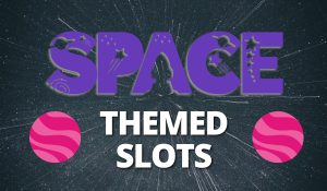 Space Themed Slots