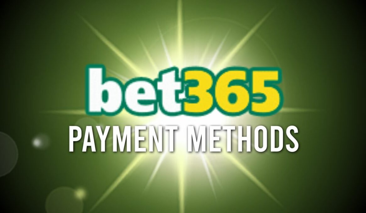 Bet365 Payment Methods