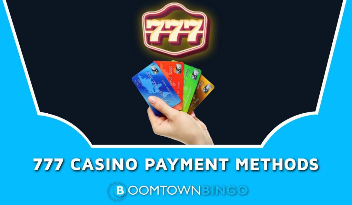 777 Casino Payment Methods