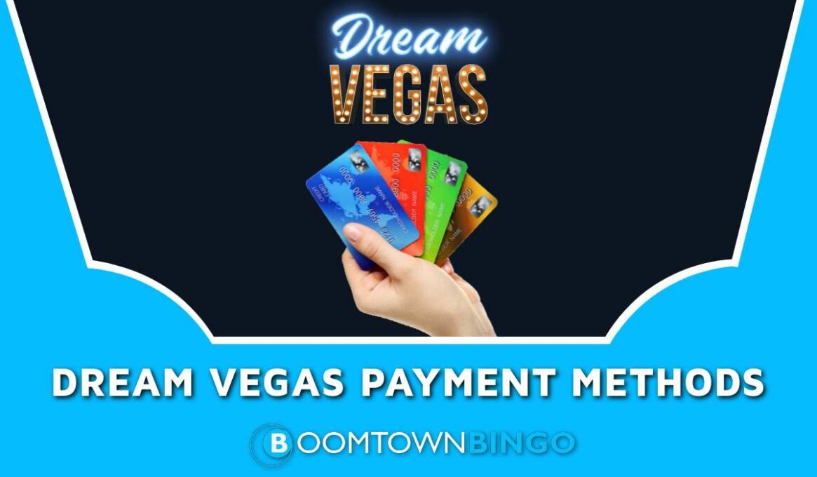 Dream Vegas Payment Methods