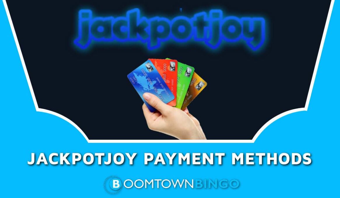 Jackpotjoy Payment Methods