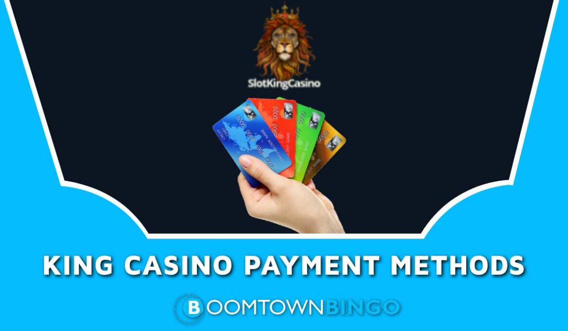 King Casino Payment Methods