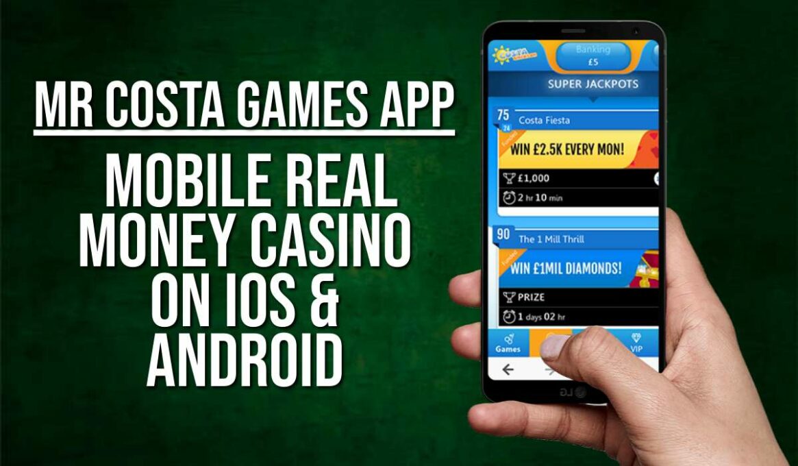 Mr Costa Games App - Mobile Real Money Casino on iOS & Android