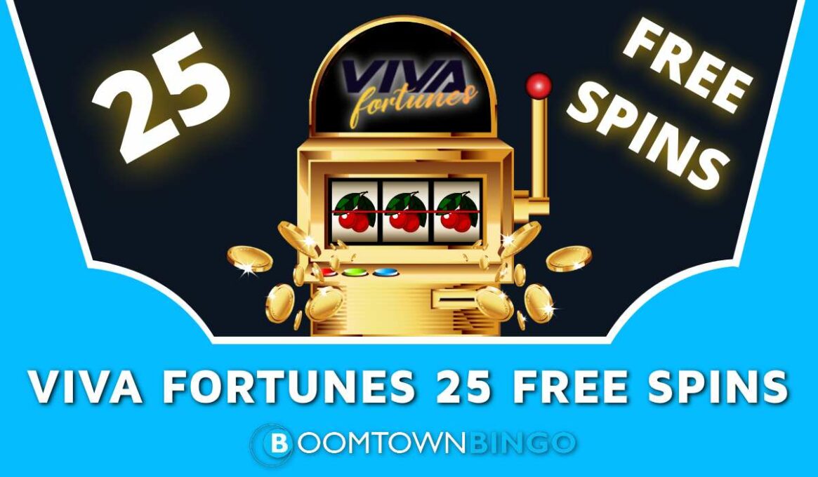 Viva Fortunes 25 Free Spins